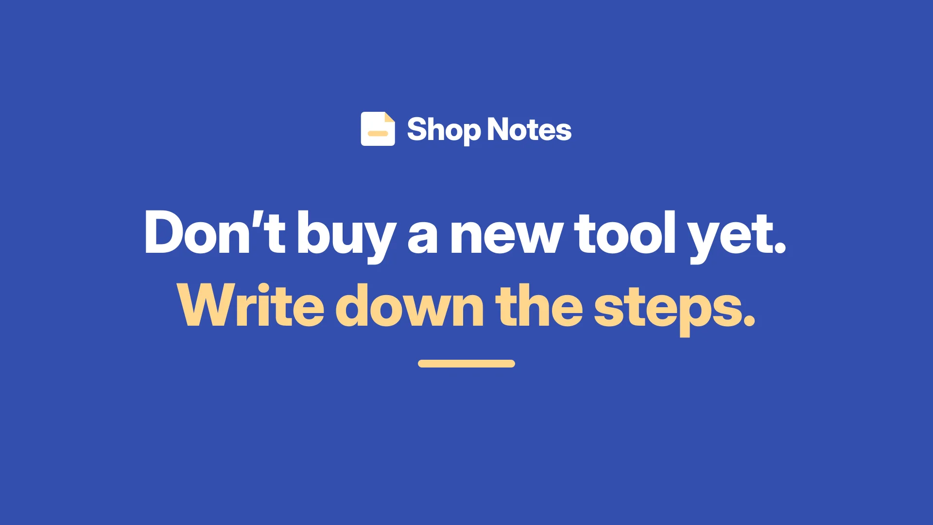 Shop Notes cover: Don't buy a new tool yet. Write down the steps.